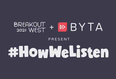 BreakOut West and Byta Present: #HowWeListen