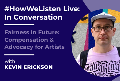 Byta Presents: #HowWeListen Live: In Conversation with Kevin Erickson (Future of Music Coalition)