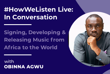 Byta Presents: #HowWeListen Live: In Conversation with Obinna Agwu (Horus Music, Nigeria)