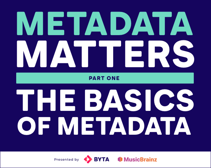 Metadata Matters, Part 1: The Basics of Metadata (Byta & MusicBrainz)