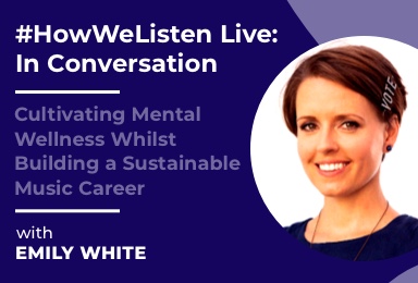 #HowWeListen Live: In Conversation with Emily White (Bestselling Author / iVoted / Collective Entertainment)